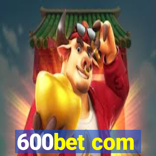 600bet com